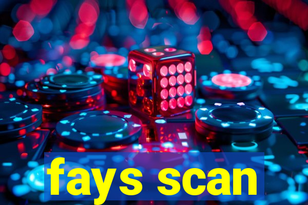 fays scan